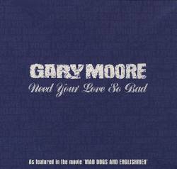 Gary Moore : Need Your Love So Bad